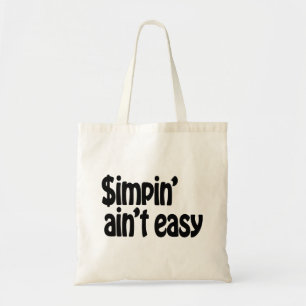 Simpin' Ain't Easy Tote Bag