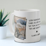 Simple 2 photo & Citation Good Friends Coffee Mug<br><div class="desc">Belle tasse à café d'amitié avec 2 photos de votre choix, qui peut facilement être téléchargé à partir de votre téléphone ou ordinateur et une citation douce qui dit : "Les bons amis sont comme les étoiles, vous ne les voyez pas toujours, mais vous savez qu'ils sont toujours là", une...</div>