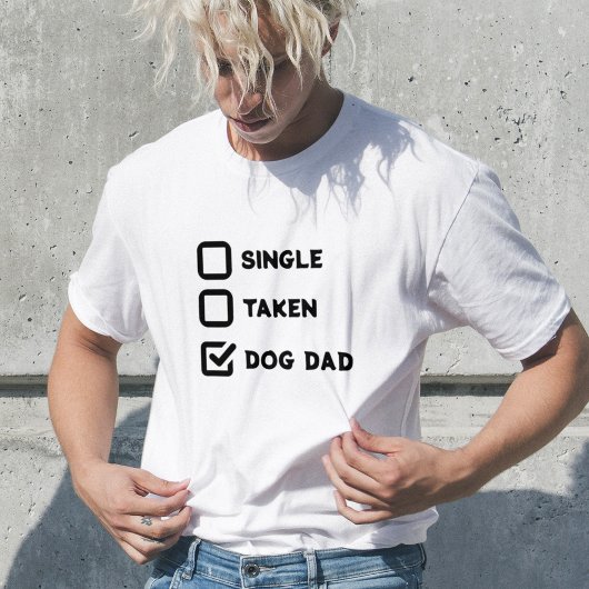 Simple Funny Checkbox Single, Take, Dog dad White T-shirt