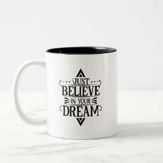 Simple Just Believe in Your Dream Bold Monochrome Tweekleurige Koffiemok