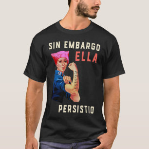 Sin Embargo Ella Persistio Rosie de Riveter Femin T-shirt