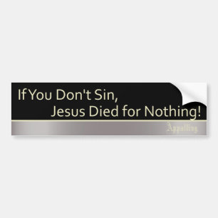 Sin is goed bumpersticker