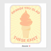 Sinaasappel Je bent blij dat deze bestaan Whip Fun Sticker (Vel)