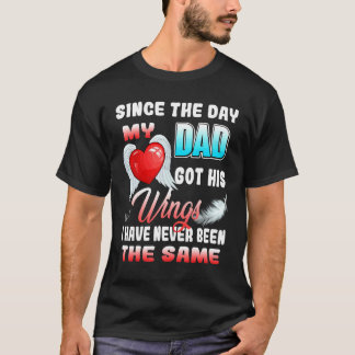 Sinds De Dag Dat Mijn Vader Zijn Vleugels Kreeg Zi T-shirt