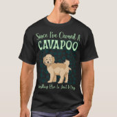 Sinds de eigenaar van Cavapoo is alles maar een dr T-shirt (Voorkant)