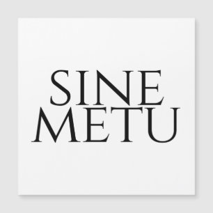Sine Metu - zonder angst
