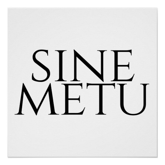 Sine Metu - zonder angst Perfect Poster (Voorkant)