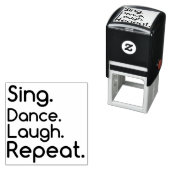 SING DANCE LAUGH REPEAT  ZELFINKTENDE STEMPEL (In situ)