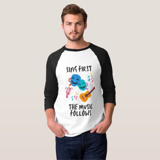 Sing First The Music Follows T-shirt (Voorkant volledig)