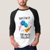 Sing First The Music Follows T-shirt (Voorkant)