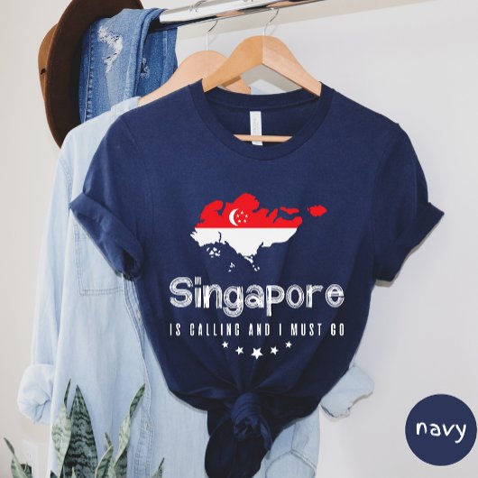 Singapour Appelle Et Je Dois Aller T-shirt