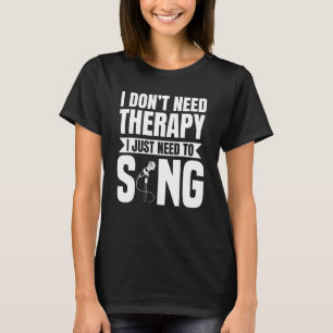 Singer Musician Artist Vocalist Soloist Music Perf T-shirt