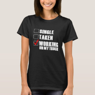 SINGLE Bezet Werk Aan Mijn Truck T-shirt