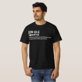 Single Definition voor Single Awareness Valentijns T-shirt (Voorkant volledig)