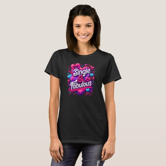 Single en Fabulous - Empowering Valentijnsdag T-shirt (Voorkant volledig)