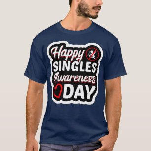 Single Funny Singles Awareness Day Anti-Valentijn T-shirt