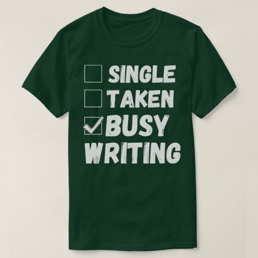 Single genomen bezig schrijven grappige schrijver  t-shirt (Design voorkant)