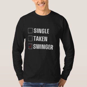 Single, genomen of swinger. Grappige swingers vrou T-shirt