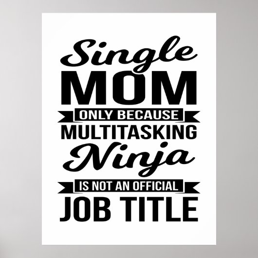 Single Ma Multitasking Ninja Poster (Voorkant)