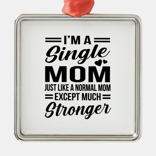 Single Ma Veel sterker Metalen Ornament (Voorkant)