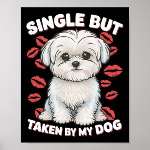 Single maar genomen door mijn hond Schattige Funny Poster