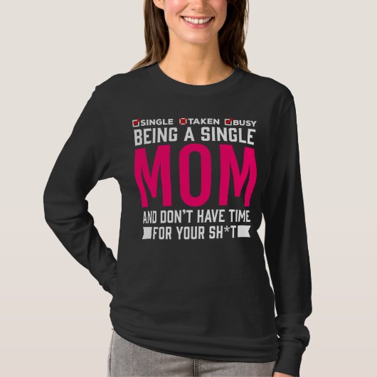 Single Mam Humor Busy Moeder T-shirt (Voorkant)
