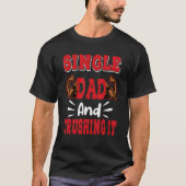 Single Pap Crushing Familie Pap Vaderdag T-shirt (Voorkant)