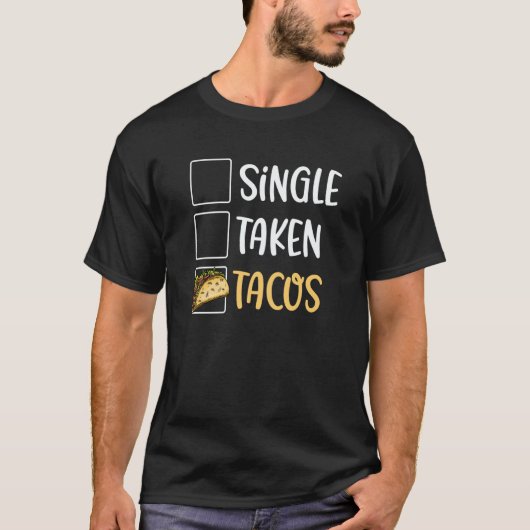 Single Taken Tacos Tacos For Two Valentine's Day T T-shirt (Voorkant)