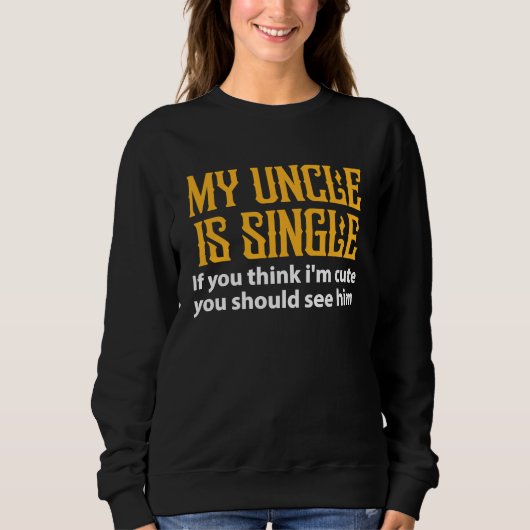 Single Uncle My Uncle Is Single If You Think I'm Trui (Voorkant)