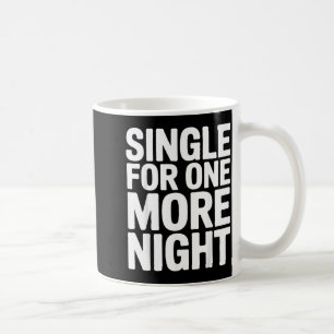 Single voor nog één nacht Grappig vrijgezellenfees Koffiemok