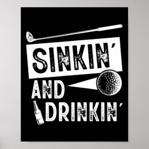 Sinkin' and Drinkin' - Grappig zinken en Drink Poster