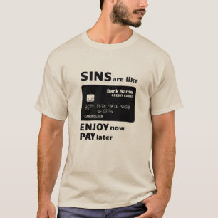 Sins zijn als creditcards t-shirt
