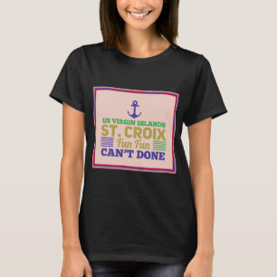 Sint-Croix Maagdeneilanden USVI Fun Quote Gezegden T-shirt
