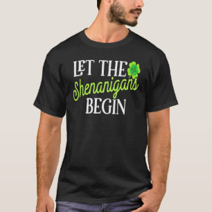Sint Patricks Dag laat de Shenanigans met vrouwen T-shirt