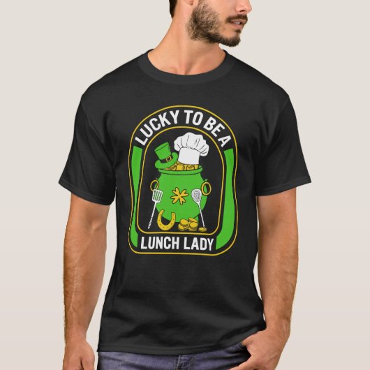 Sint Patrick's Day Lucky voor een Lunch Lady Lucky T-shirt (Voorkant)