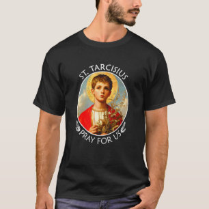 Sint Tarcisius Bid Voor Ons Katholieke Confirmati T-shirt