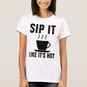 SIP, C'EST COMME DES T-Shirts CHAUDS ET Drôle AU C