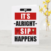 SIP Happens Het is Oke Om Wijn Grappige Verjaardag Kaart (Gele Bloem)