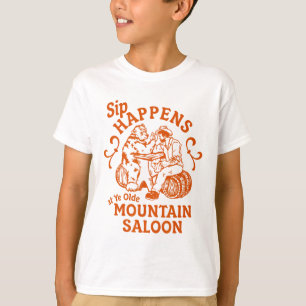 Sip Happens Ye Olde Mountain Saloon Apres Party SK T-shirt