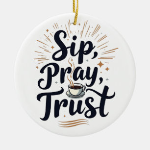 Sip Pray Trust Koffie en Jezus Liefhebber Keramisch Ornament