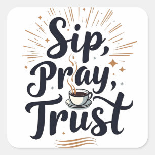Sip Pray Trust Koffie en Jezus Liefhebber Vierkante Sticker