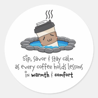 Sip, Savor & Stay Calm voor Warmte & Comfort Koffi Ronde Sticker