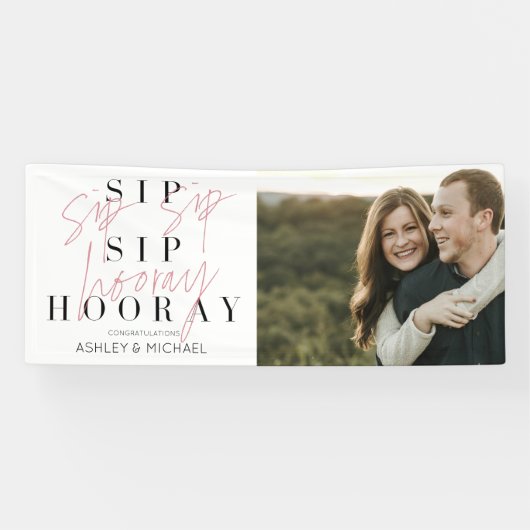Sip Sip Hooray Modern Typography Engagement Party Spandoek (Horizontaal)