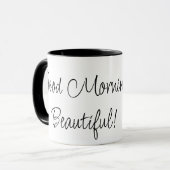 Sip & Smile - Goede Morgen Mooie Cup Mok (Voorkant links)