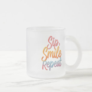 Sip, Smile, Repeat - Frosted Glass Mok 10 oz