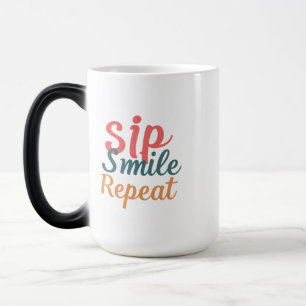 Sip, Smile, Repeat - Morphing Mok 15 oz