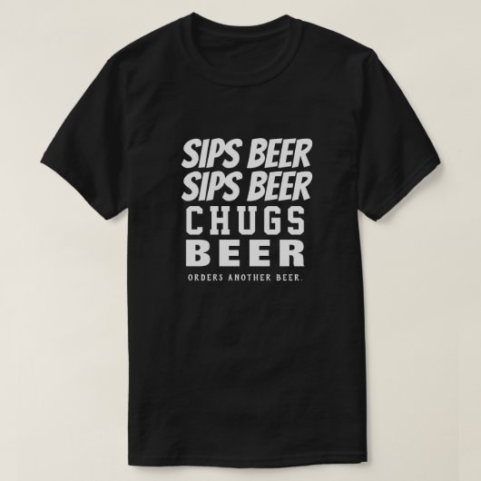 Sips Beer Sips Beer Chugs Beer T-shirt (Design voorkant)