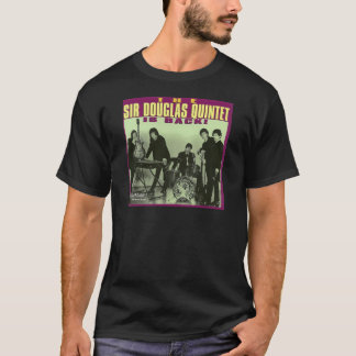 Sir Douglas Quintet T-shirt