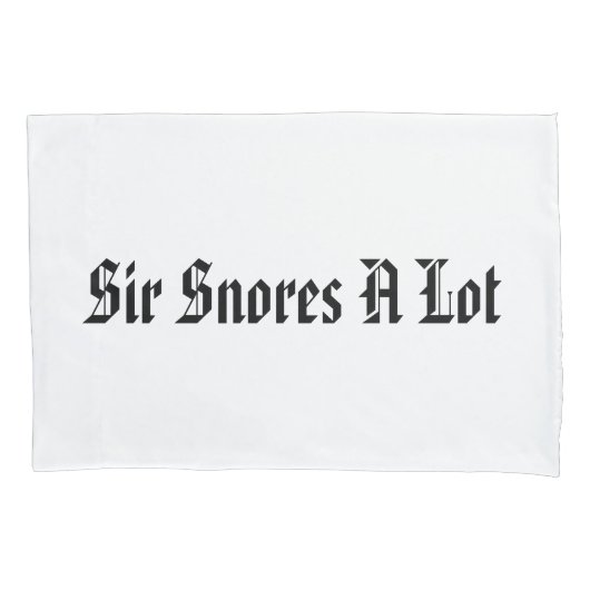 "Sir Snores A Lot" Kussensloop (Voorkant)