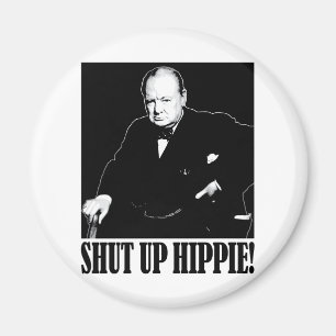 Sir Winston Churchill zegt dat Zwijg Hippie! Magneet
